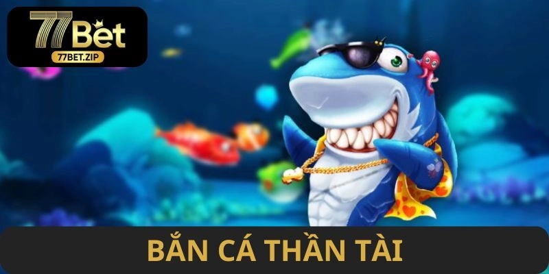 bắn cá Thần Tài